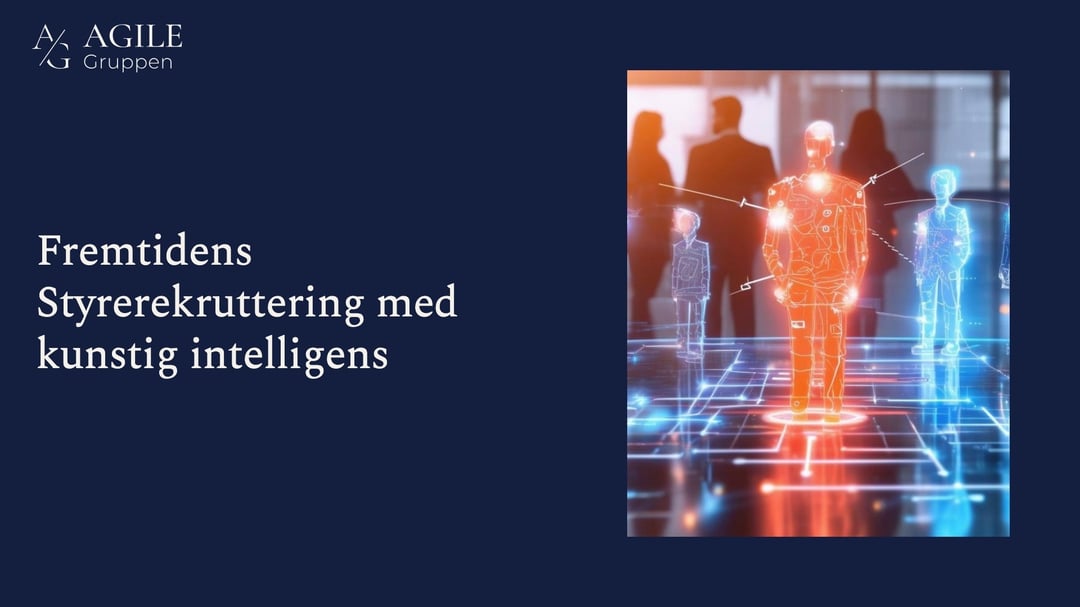 Fremtidens Styrerekruttering med kunstig intelligens