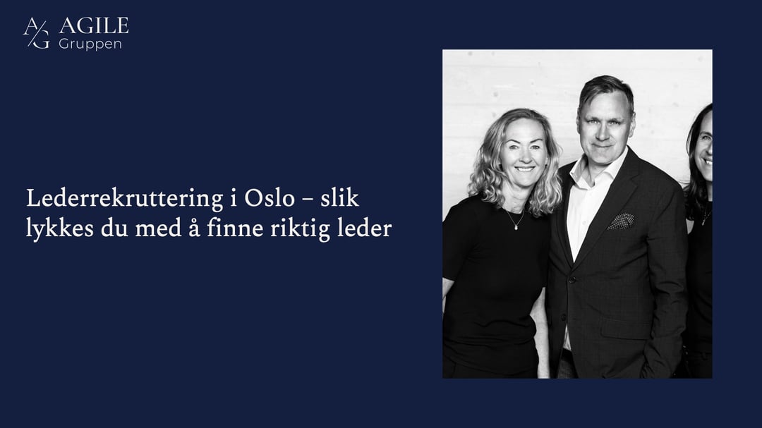 Lederrekruttering i Oslo – slik lykkes du med å finne riktig leder