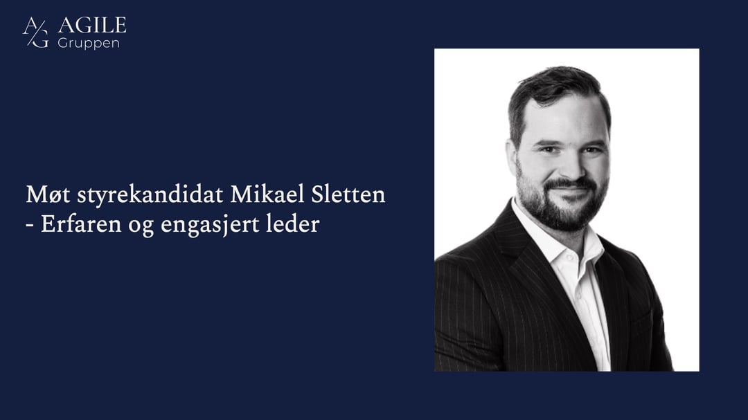 Møt styrekandidat Mikael Sletten - Erfaren og engasjert leder